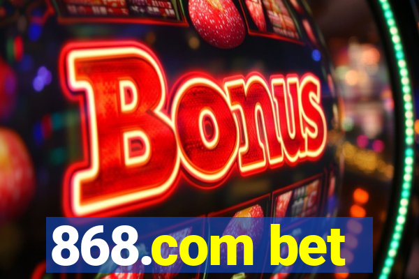 868.com bet